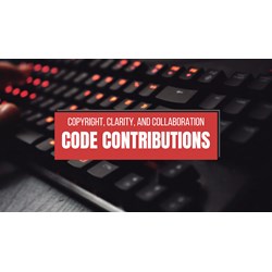 Code Contributions: Copyright, Clarity, and Collaboration