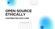 Open Source Ethically: Contributing with Care