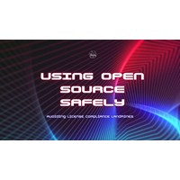 Using Open Source Safely: Avoiding License Compliance Landmines