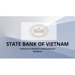 The SBV: Conductor of Vietnam's Credit Institution Symphony