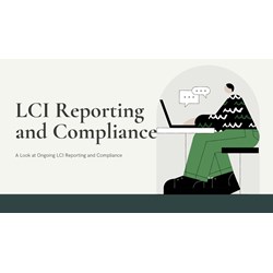 A Look at Ongoing LCI Reporting and Compliance