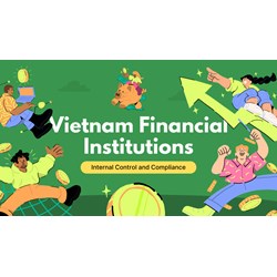 Internal Control and Compliance in Vietnam Financial Institutions