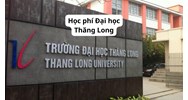 Học phí Đại học Thăng Long năm học 2026 - 2027 là bao nhiêu tiền?