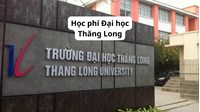 Học phí Đại học Thăng Long năm học 2026 - 2027 là bao nhiêu tiền?