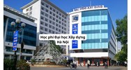 Học phí Đại học Xây dựng Hà Nội năm 2026 - 2027 là bao nhiêu tiền?