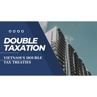 Avoiding Double Taxation: Vietnam's Double Tax Treaties
