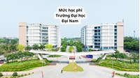 Mức học phí Trường Đại học Đại Nam năm 2026 - 2027 là bao nhiêu?