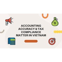 Why Accounting Accuracy and Tax Compliance Matter in Vietnam