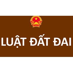 Luật Đất đai năm 2024 sẽ chính thức có hiệu lực từ ngày 01/8/2024?
