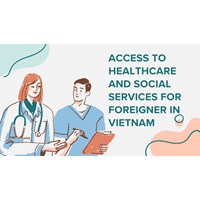 Access to Healthcare and Social Services for Foreigner in Vietnam
