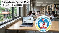 Điểm chuẩn đại học Kinh tế quốc dân (NEU) năm 2026
