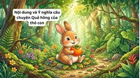 Nội dung và Ý nghĩa câu chuyện Quả hồng của thỏ con (Tiếng Việt lớp 3)