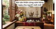Bài văn khấn cúng cơm hàng ngày cho người mới mất