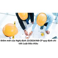 Điểm mới của Nghị định 23/2024/NĐ-CP quy định chi tiết Luật Đấu thầu