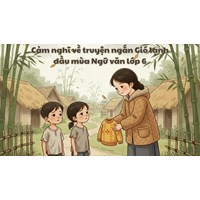 Cảm nghĩ về truyện ngắn Gió lạnh đầu mùa Ngữ văn lớp 6