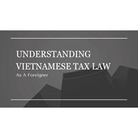 Understanding Vietnamese Tax Laws as a Foreigner