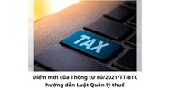 Điểm mới của Thông tư 80/2021/TT-BTC hướng dẫn Luật Quản lý thuế