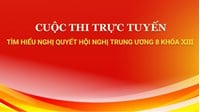 Đáp án Cuộc thi trực tuyến tìm hiểu Nghị quyết Hội nghị Trung ương 8 khóa XIII