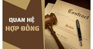 Quan hệ hợp đồng là gì? Ví dụ về quan hệ hợp đồng