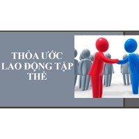 Những điều cần biết về thỏa ước lao động tập thể?