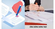 Công chứng, chứng thực giấy tờ khác tỉnh được không?