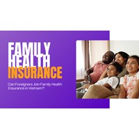 Can Foreigners Join Family Health Insurance in Vietnam?