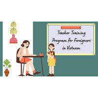 Are There Teacher Training Programs for Foreigners in Vietnam?