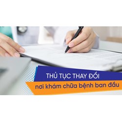 Cách thay đổi nơi đăng ký khám chữa bệnh BHYT ban đầu?