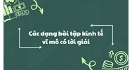 Các dạng bài tập kinh tế vĩ mô có lời giải