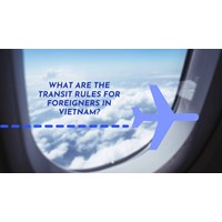 What are the Transit Rules for Foreigners in Vietnam?