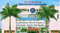 Học phí Đại học Kinh tế và Quản trị kinh doanh - Đại học Thái Nguyên hiện nay