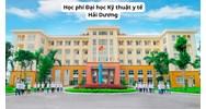 Học phí Đại học Kỹ thuật y tế Hải Dương hiện nay