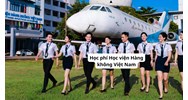 Học phí Học viện Hàng không Việt Nam năm 2026 - 2027