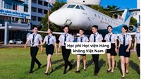 Học phí Học viện Hàng không Việt Nam năm 2026 - 2027