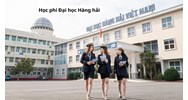Học phí Đại học Hàng hải năm học 2026 - 2027 là bao nhiêu?
