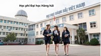 Học phí Đại học Hàng hải năm học 2026 - 2027 là bao nhiêu?
