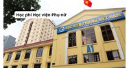 Học phí Học viện Phụ nữ năm 2026 - 2027 là bao nhiêu?