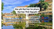 Học phí Đại học Sư phạm - Đại học Thái Nguyên năm 2026 - 2027