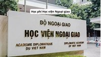 Học phí Học viện Ngoại giao năm 2026 - 2027 là bao nhiêu?