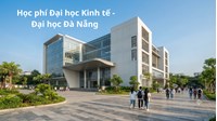 Học phí Đại học Kinh tế - Đại học Đà Nẵng năm 2026 - 2027