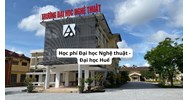 Học phí Đại học Nghệ thuật - Đại học Huế hiện nay bao nhiêu tiền/ 1 tín