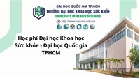 Học phí Đại học Khoa học Sức khỏe - Đại học Quốc gia TPHCM cập nhật
