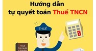 Hướng dẫn quyết toán thuế TNCN từ tiền lương, tiền công