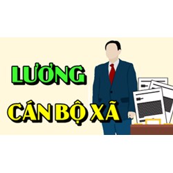 Bảng lương cán bộ công chức ở xã, phường, thị trấn năm 2024