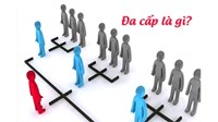 Khi nào được xem là kinh doanh đa cấp bất chính?