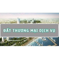 Đất thương mại dịch vụ là gì? Thời hạn sử dụng đất thương mại dịch vụ
