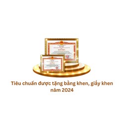 Tiêu chuẩn được tặng bằng khen, giấy khen năm 2024
