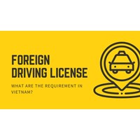 What Are the Requirement for a Foreign Driving License in Vietnam