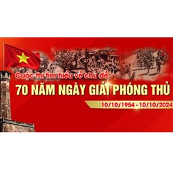 Câu hỏi kèm đáp án Cuộc thi tìm hiểu về chủ đề 70 năm Ngày Giải phóng Thủ đô năm 2024