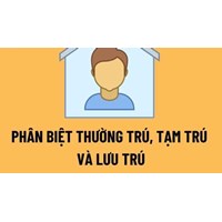 Phân biệt nơi cư trú, thường trú, tạm trú và lưu trú mới nhất